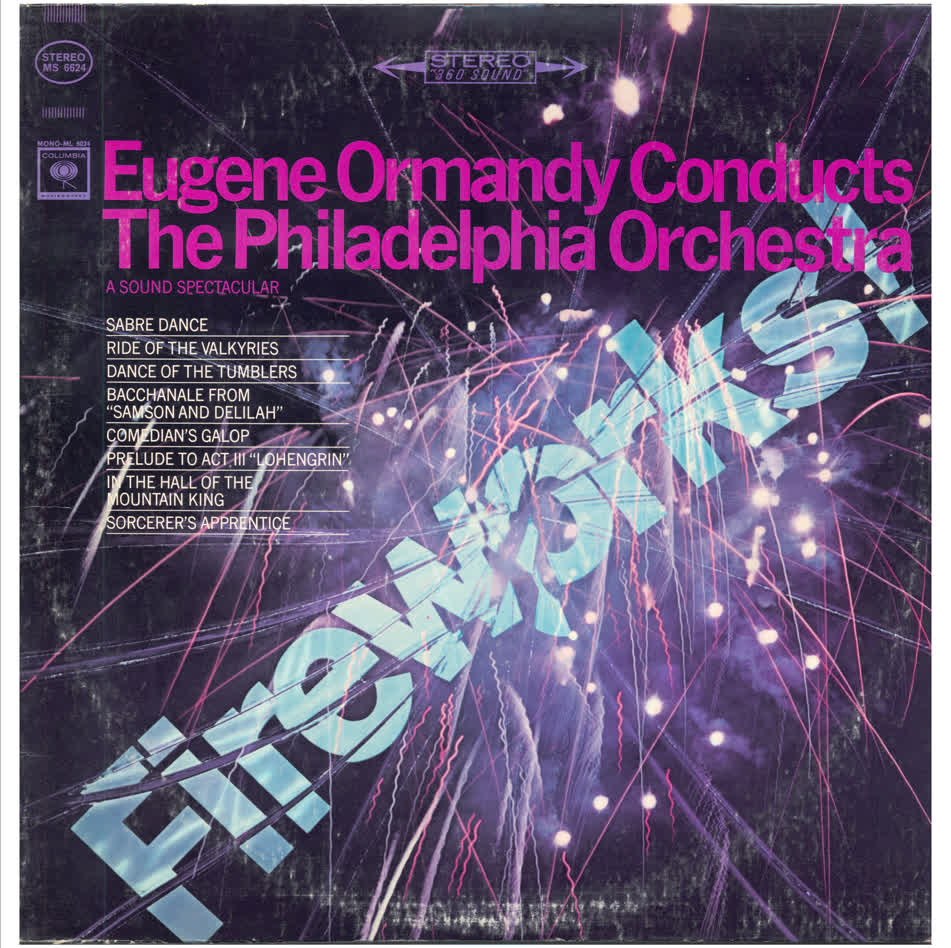 The Philadelpia Orchestra, Eugene Ormandy, Conductor / Fireworks! / 1964